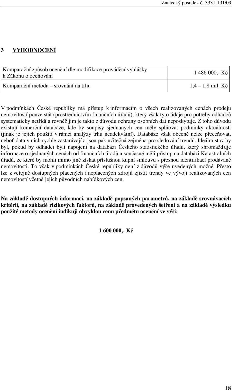 systematicky netřídí a rovněž jim je takto z důvodu ochrany osobních dat neposkytuje.