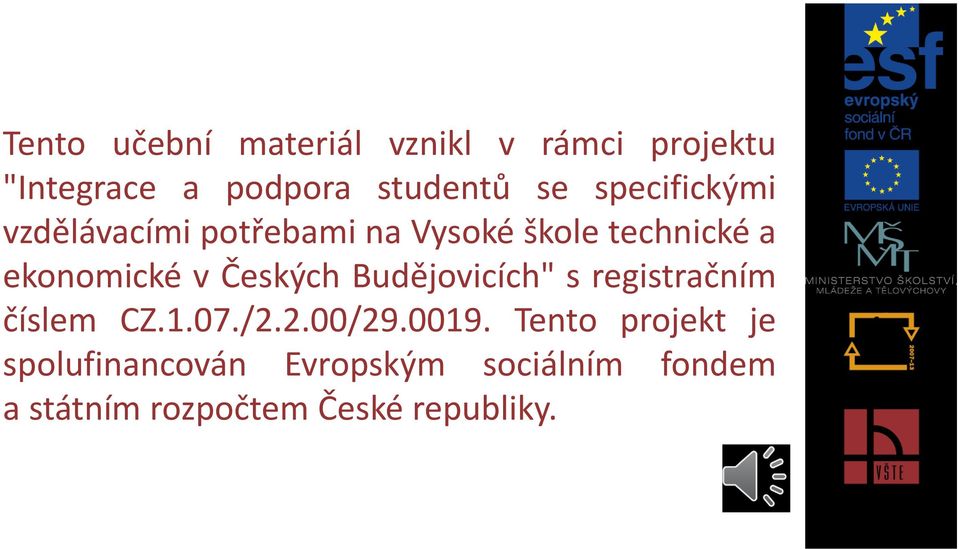 Českých Budějovicích" s registračním číslem CZ.1.07./2.2.00/29.0019.
