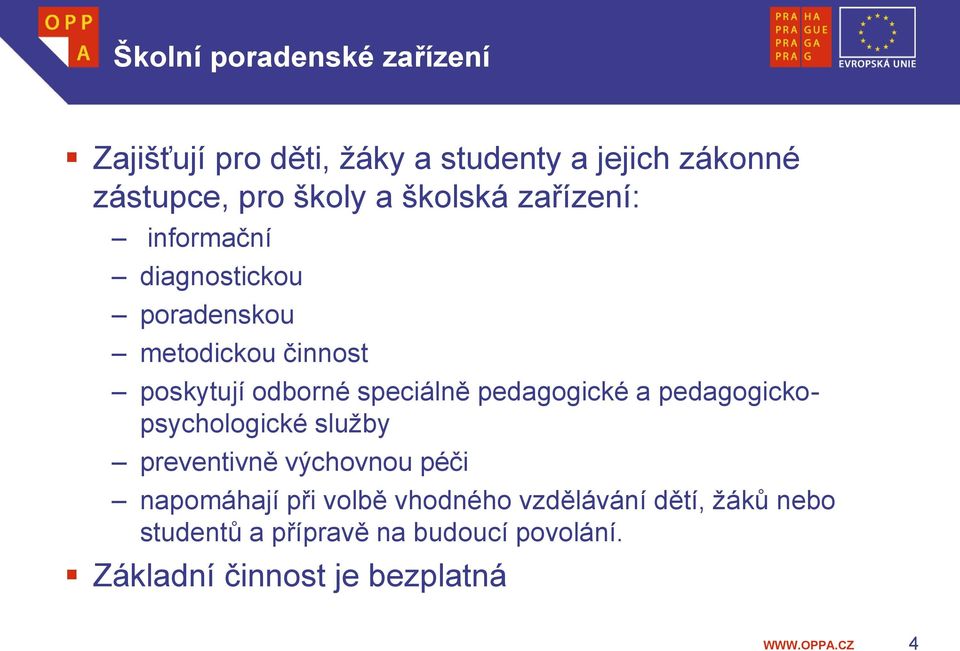 pedagogické a pedagogickopsychologické služby preventivně výchovnou péči napomáhají při volbě