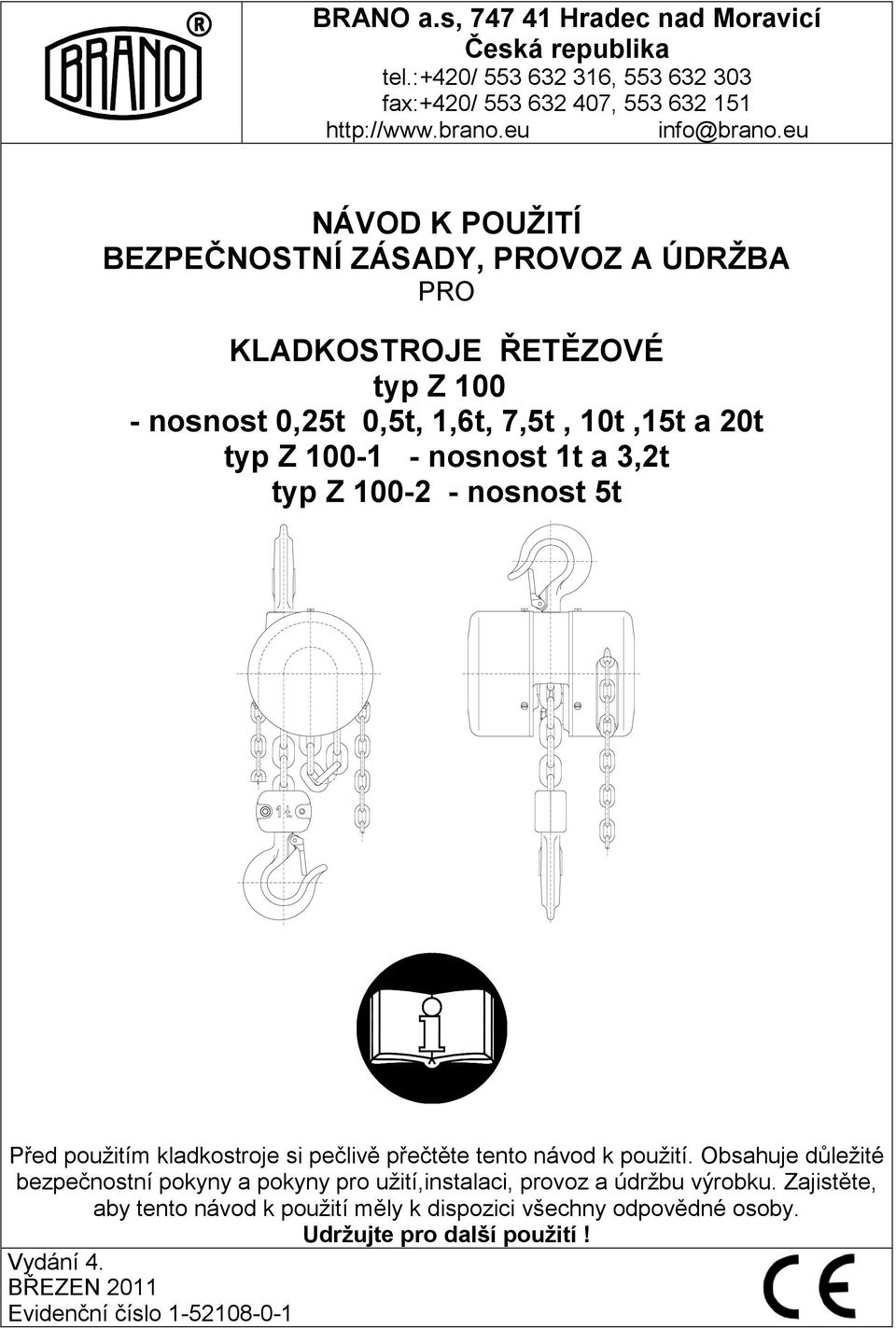 3,2t typ Z 100-2 - nosnost 5t Před použitím kladkostroje si pečlivě přečtěte tento návod k použití.