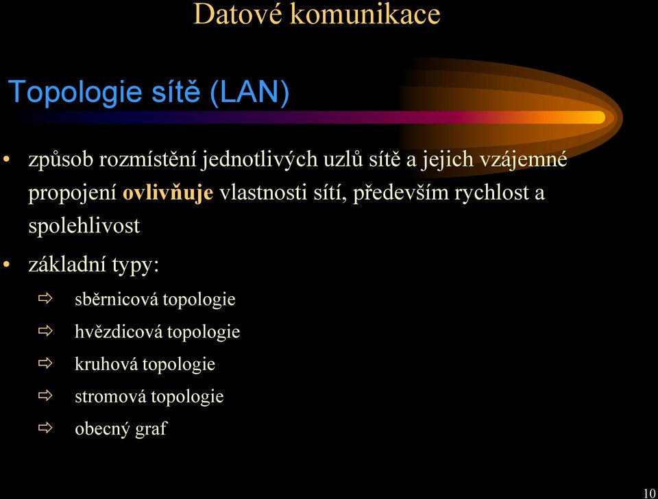 rychlost a spolehlivost základní typy: sběrnicová topologie