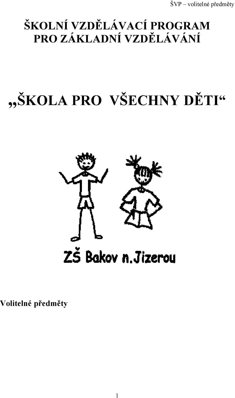 VZDĚLÁVÁNÍ ŠKOLA PRO