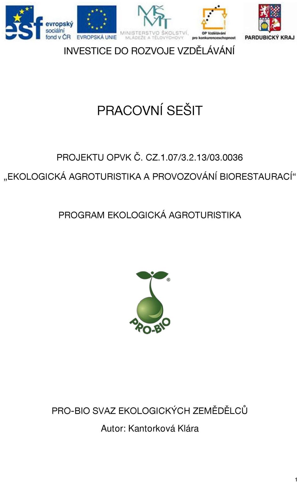 BIORESTAURACÍ PROGRAM EKOLOGICKÁ AGROTURISTIKA