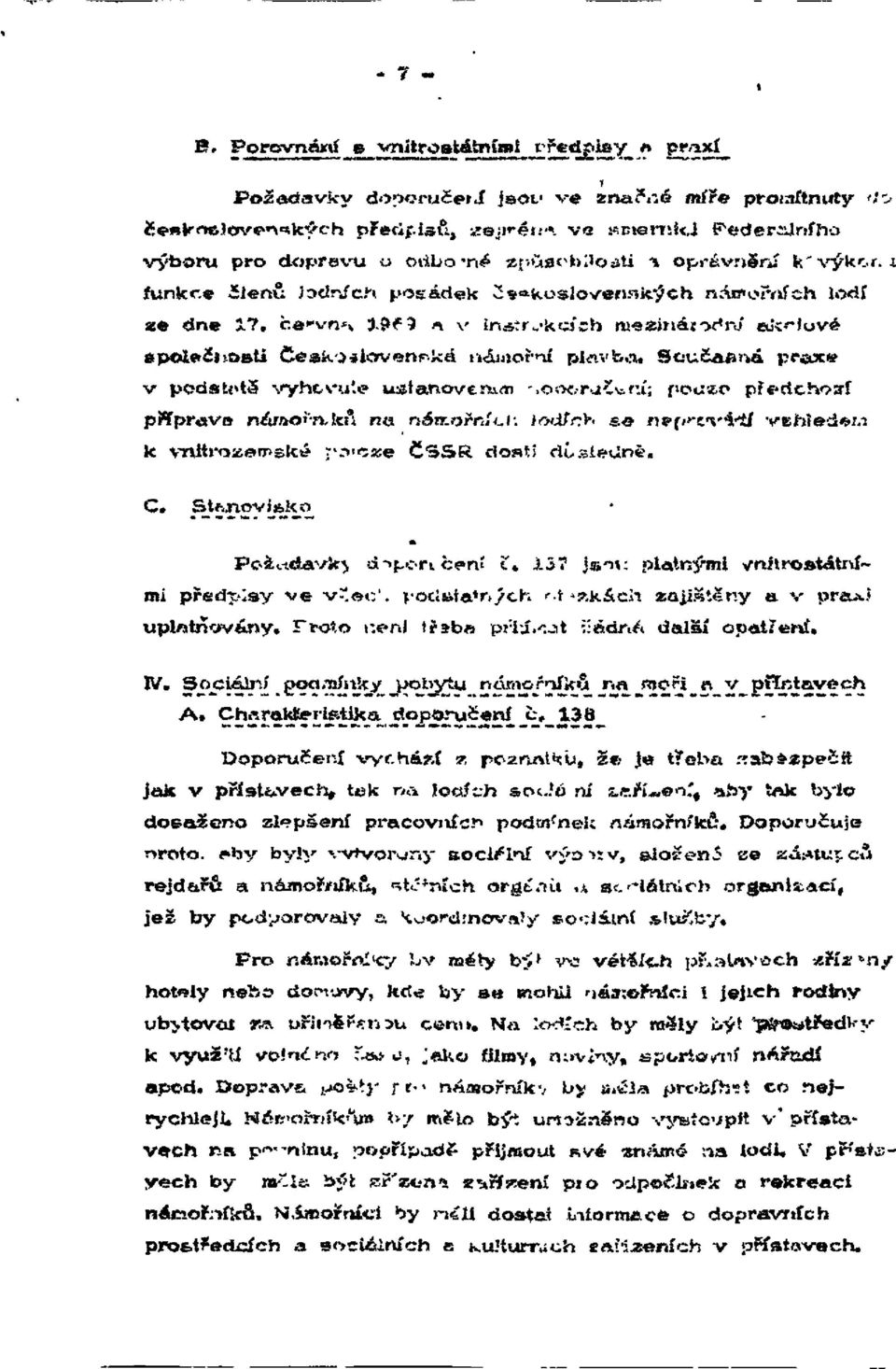 a oprávnění k výkonu funkce členů lodních posádek československých námořních lodí ze dne 17. června 1969 a v instrukcích mezinárodní akciové společnostičeskoslovenskánámořníplavba.