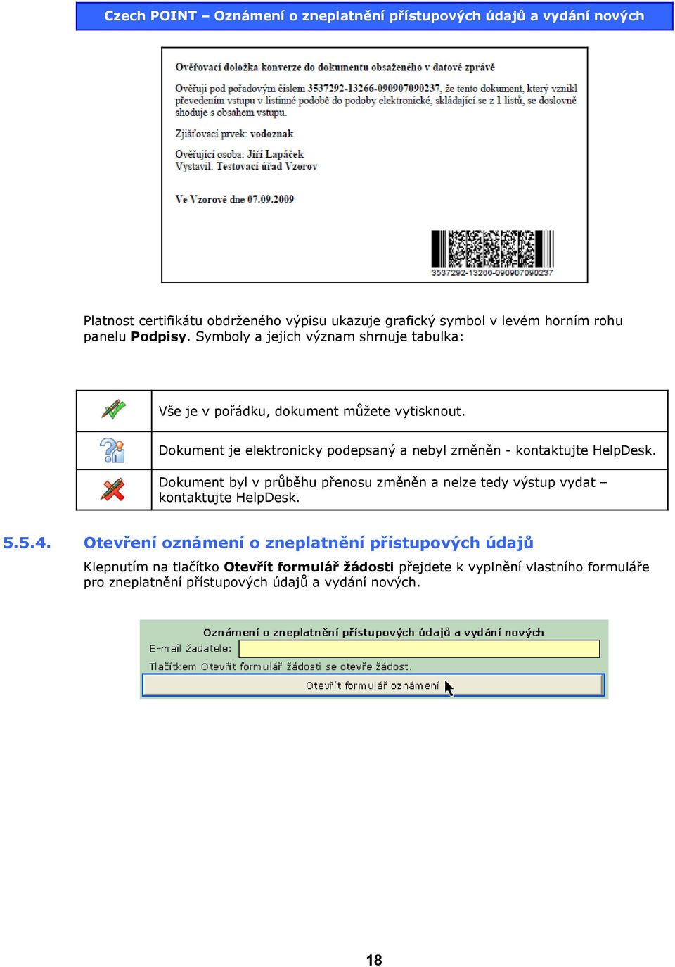 Dokument je elektronicky podepsaný a nebyl změněn - kontaktujte HelpDesk.