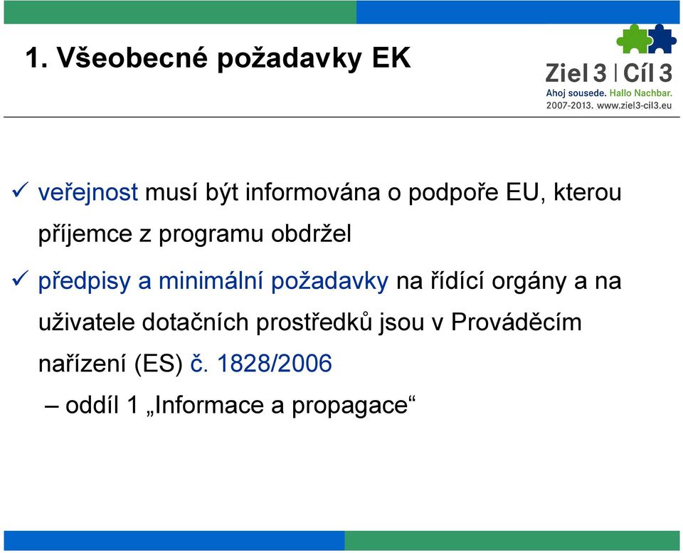 minimální požadavky na řídící orgány a na uživatele dotačních