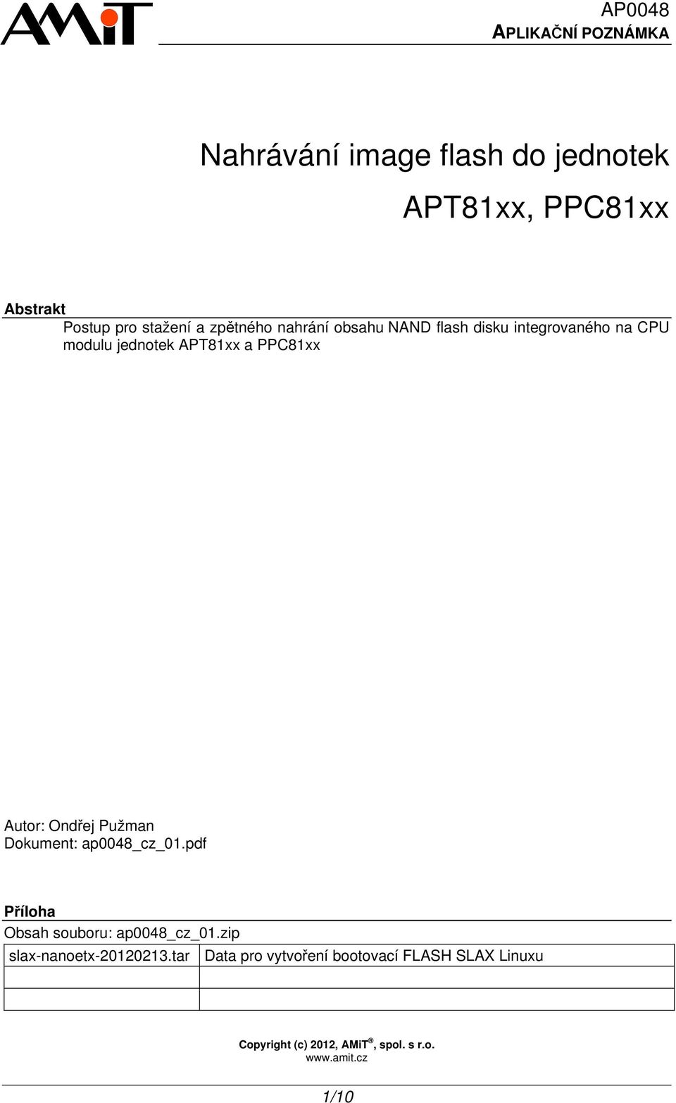 Ondřej Pužman Dokument: ap0048_cz_01.pdf Příloha Obsah souboru: ap0048_cz_01.zip slax-nanoetx-20120213.