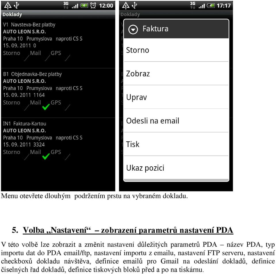parametrů PDA název PDA, typ importu dat do PDA email/ftp, nastavení importu z emailu, nastavení FTP serveru,