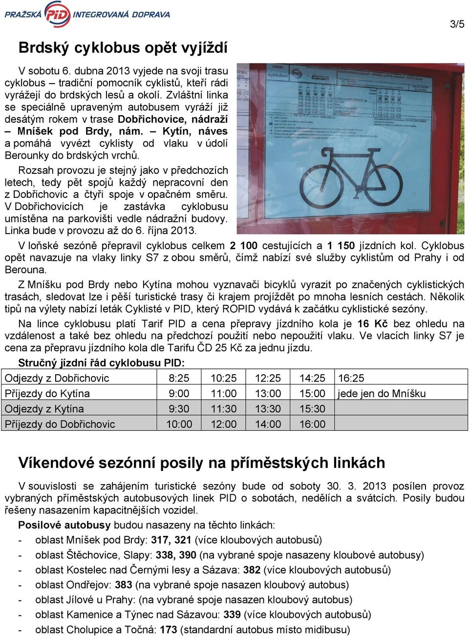 Kytín, náves a pomáhá vyvézt cyklisty od vlaku v údolí Berounky do brdských vrchů.