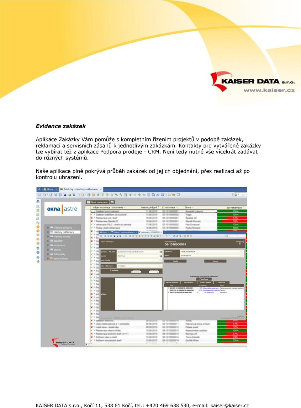 Kontakty pro vytvářené zakázky lze vybírat též z aplikace Podpora prodeje - CRM.