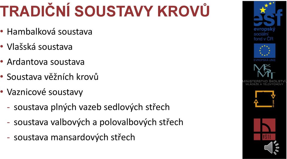 soustava plných vazeb sedlových střech - soustava