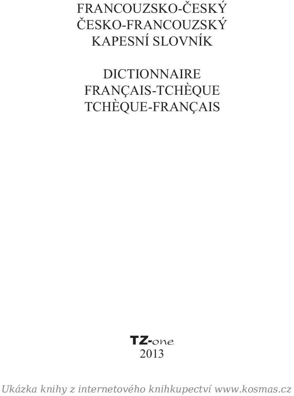 FRANÇAIS-TCHÈQUE TCHÈQUE-FRANÇAIS TZ-