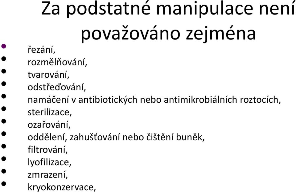 nebo antimikrobiálních roztocích, sterilizace, ozařování, oddělení,