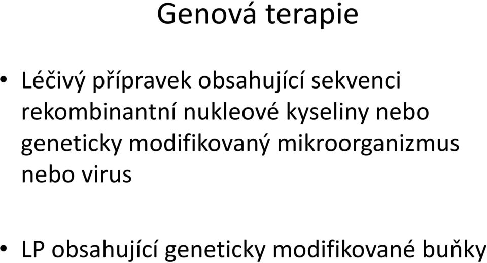 geneticky modifikovaný mikroorganizmus nebo