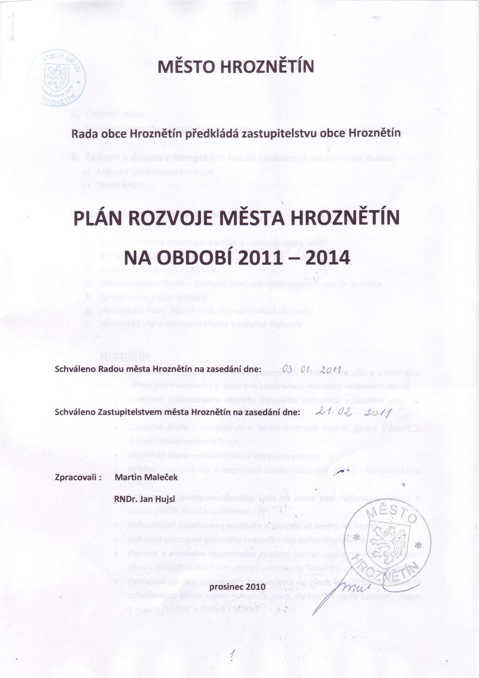 HROZNÉIíIV NA OBDOBíaOLL 2OT4 Schvéfen Radu mésta Hrznètí na zasedéní dne: 0l.