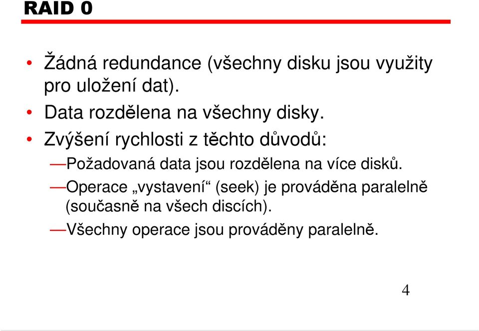 Zvýšení rychlosti z těchto důvodů: Požadovaná data jsou rozdělena na více