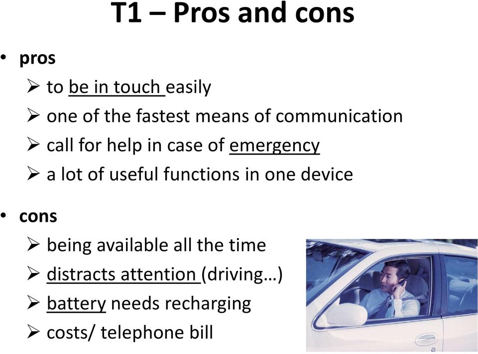 useful functions in one device cons being available all the time