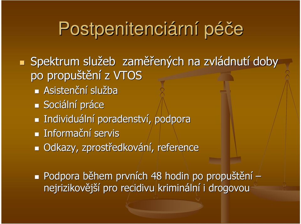 podpora Informační servis Odkazy, zprostředkov edkování,, reference Podpora během b