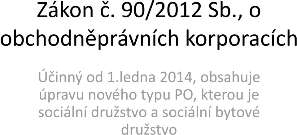 od 1.ledna 2014, obsahuje úpravu nového