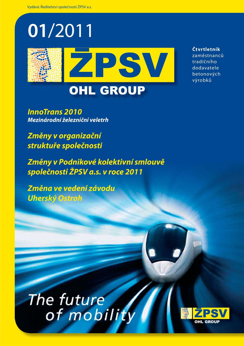betonových výrobků InnoTrans 2010 Mezinárodní železniční veletrh Změny v
