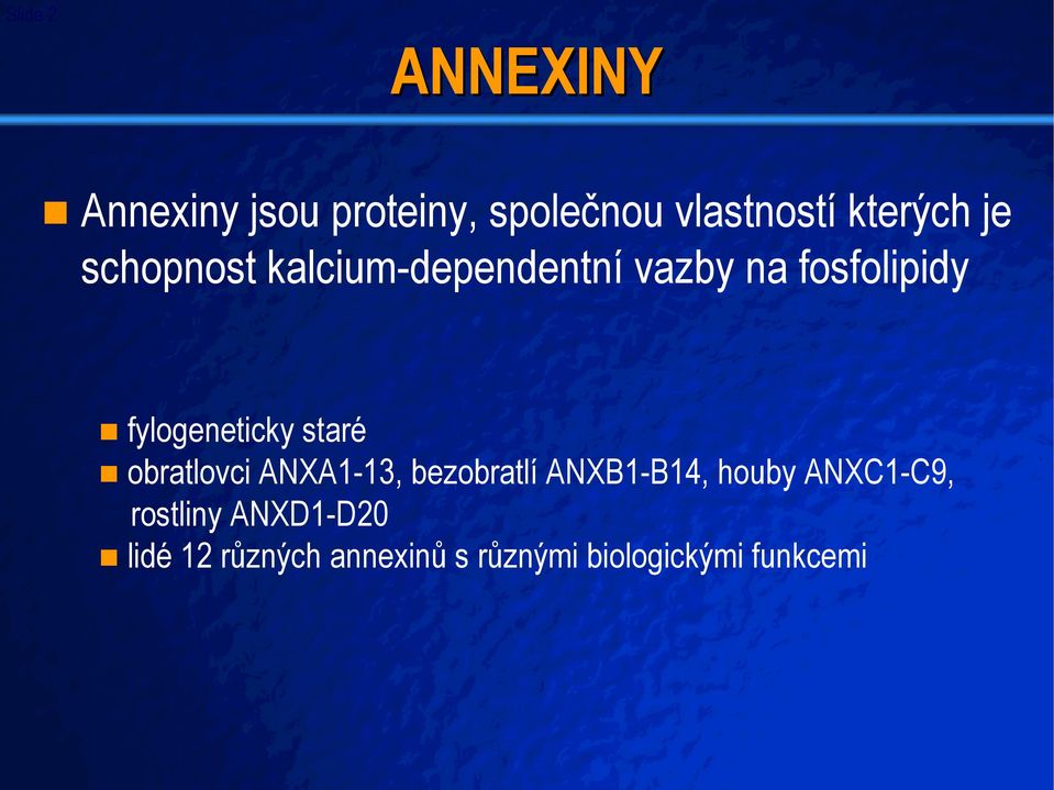 staré obratlovci ANXA1-13, bezobratlí ANXB1-B14, houby ANXC1-C9,