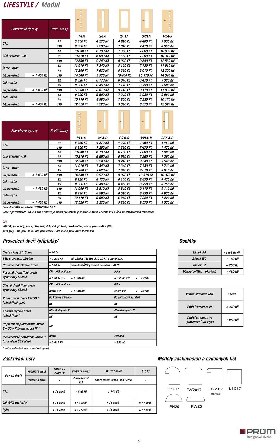 provedení: + 1 460 Kč 14 540 Kč 9 970 Kč 10 400 Kč 10 370 Kč 14 540 Kč EK 9 320 Kč 6 170 Kč 6 840 Kč 6 470 Kč 9 320 Kč RU 9 600 Kč 6 460 Kč 7 120 Kč 6 750 Kč 9 600 Kč DQ provedení: + 1 460 Kč 11 960