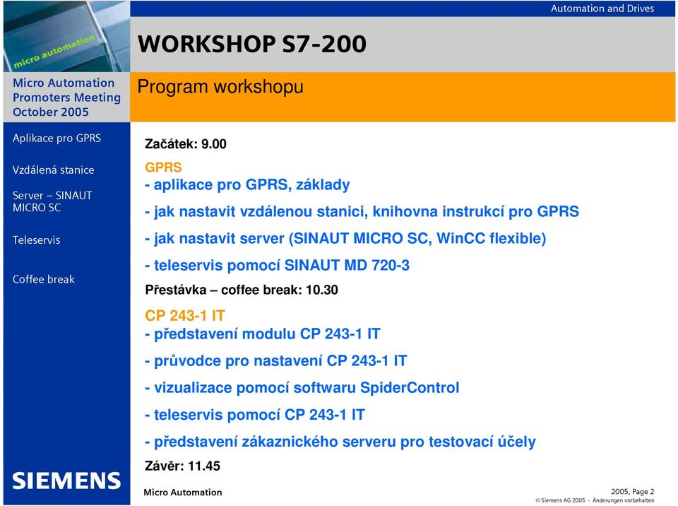 (SINAUT, WinCC flexible) - teleservis pomocí SINAUT MD 720-3 Přestávka coffee break: 10.