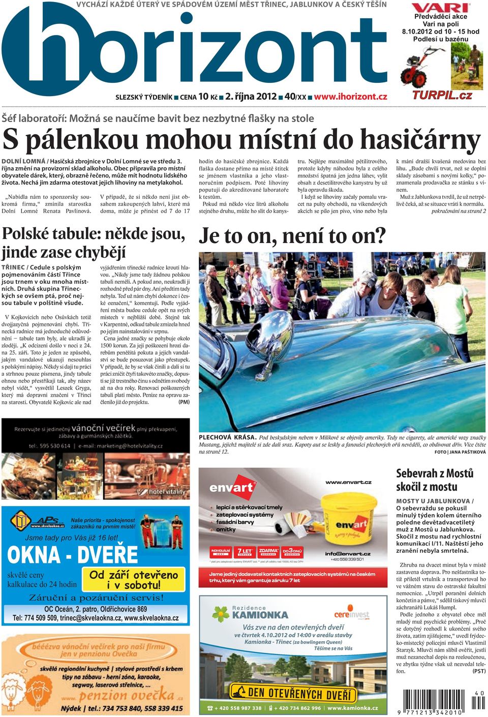 října změní na provizorní sklad alkoholu. Obec připravila pro místní obyvatele dárek, který, obrazně řečeno, může mít hodnotu lidského života.