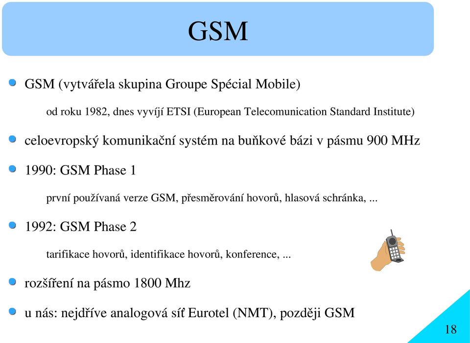 používaná verze GSM, přesměrování hovorů, hlasová schránka,.