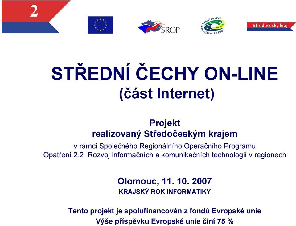 2 Rozvoj informačních a komunikačních technologií v regionech Olomouc, 11. 10.