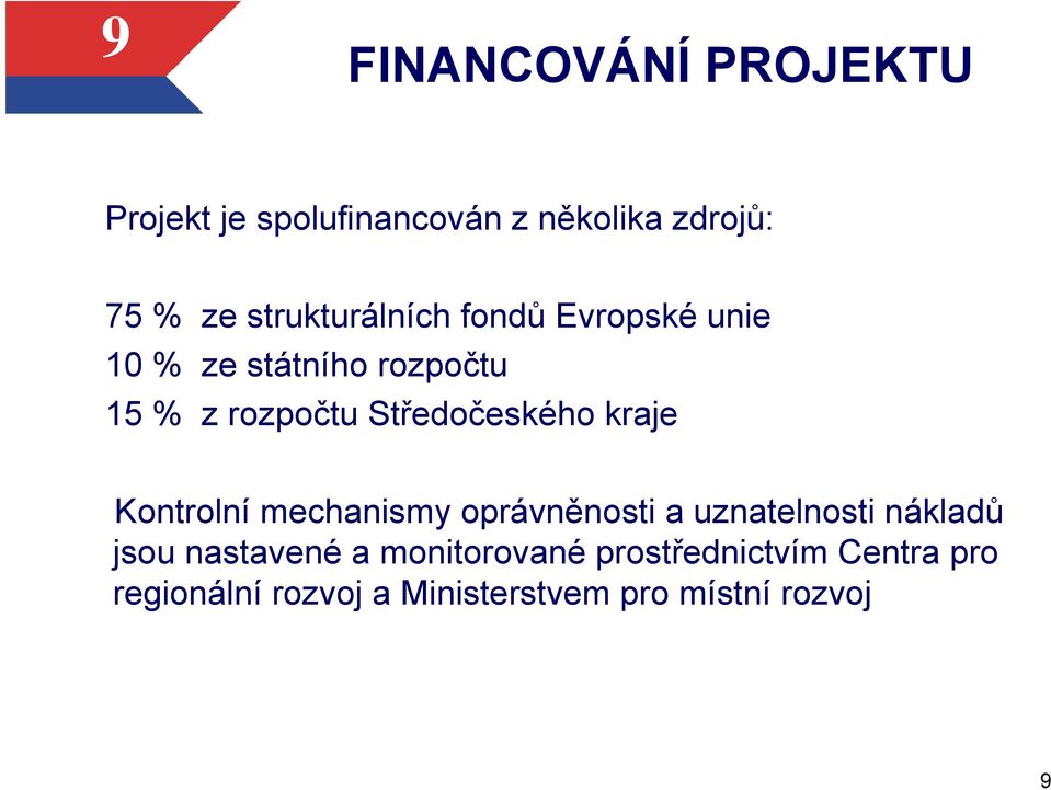 Středočeského kraje Kontrolní mechanismy oprávněnosti a uznatelnosti nákladů jsou