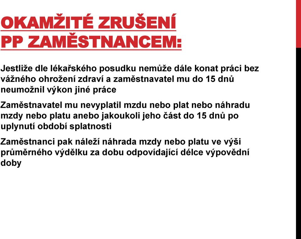 nebo plat nebo náhradu mzdy nebo platu anebo jakoukoli jeho část do 15 dnů po uplynutí období splatnosti