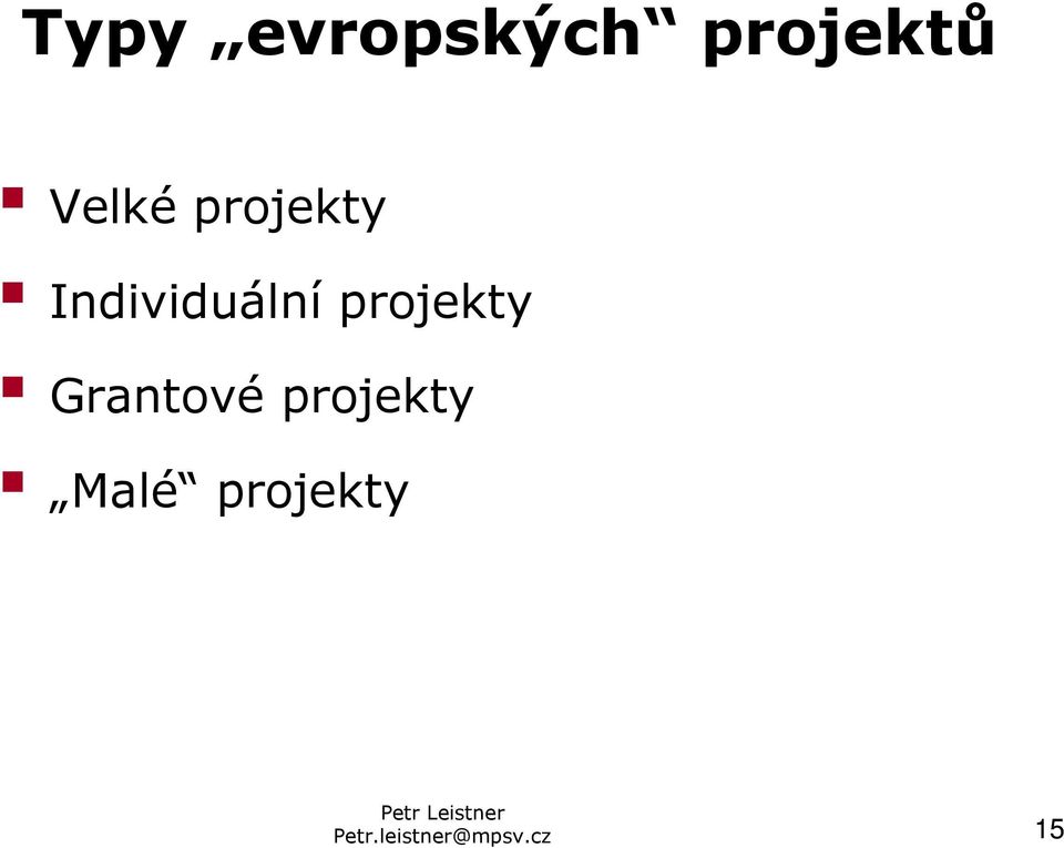 projekty Grantové projekty