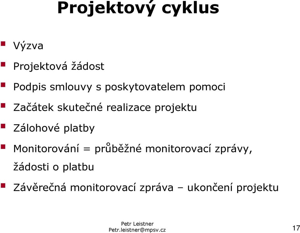 platby Monitorování = průběžné monitorovací zprávy, žádosti o