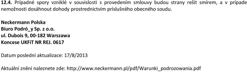 Neckermann Polska Biuro Podró_y Sp. z o.o. ul. Dubois 9, 00-182 Warszawa Koncese UKFiT NR REJ.