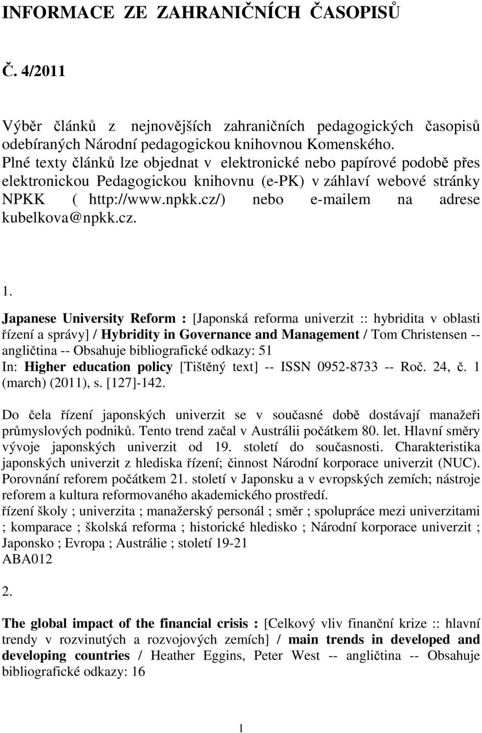 cz/) nebo e-mailem na adrese kubelkova@npkk.cz. 1.