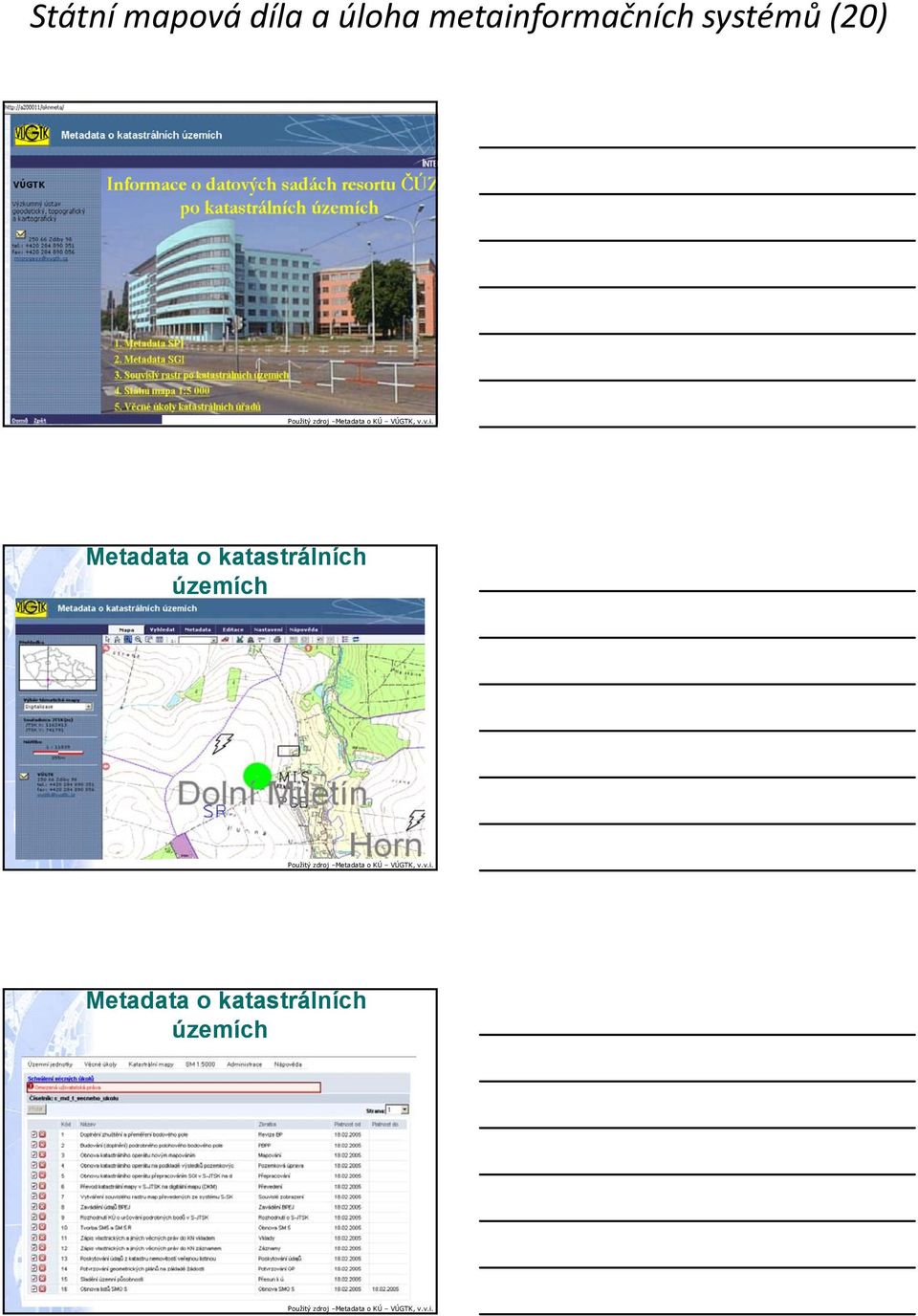 ý zdroj Metadata o KÚ VÚGTK, v.v.i.
