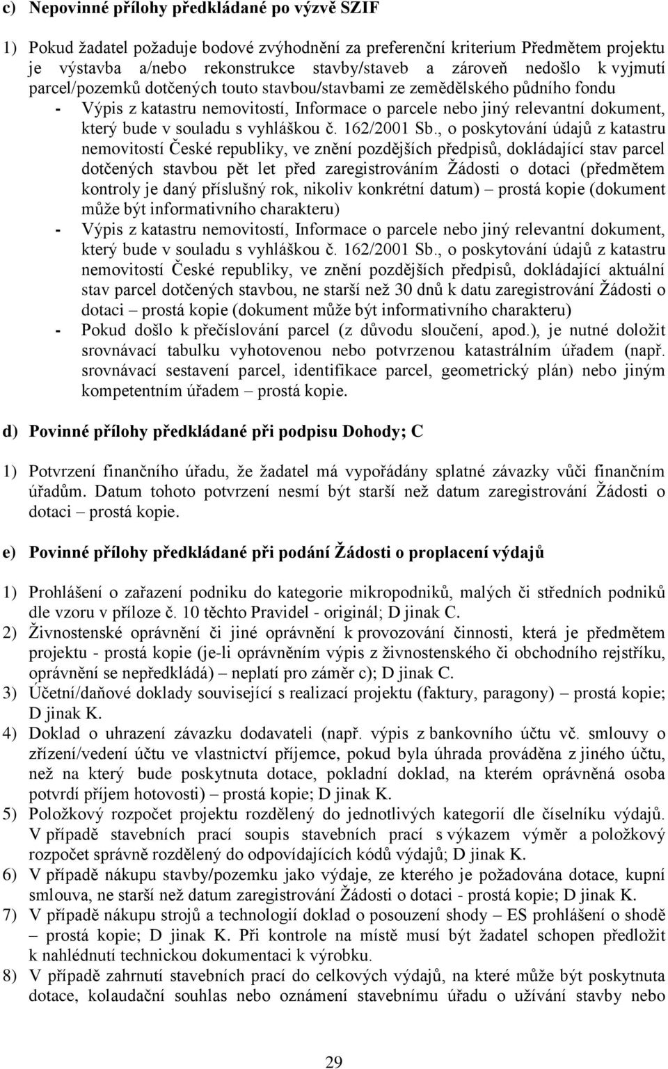 vyhláškou č. 162/2001 Sb.