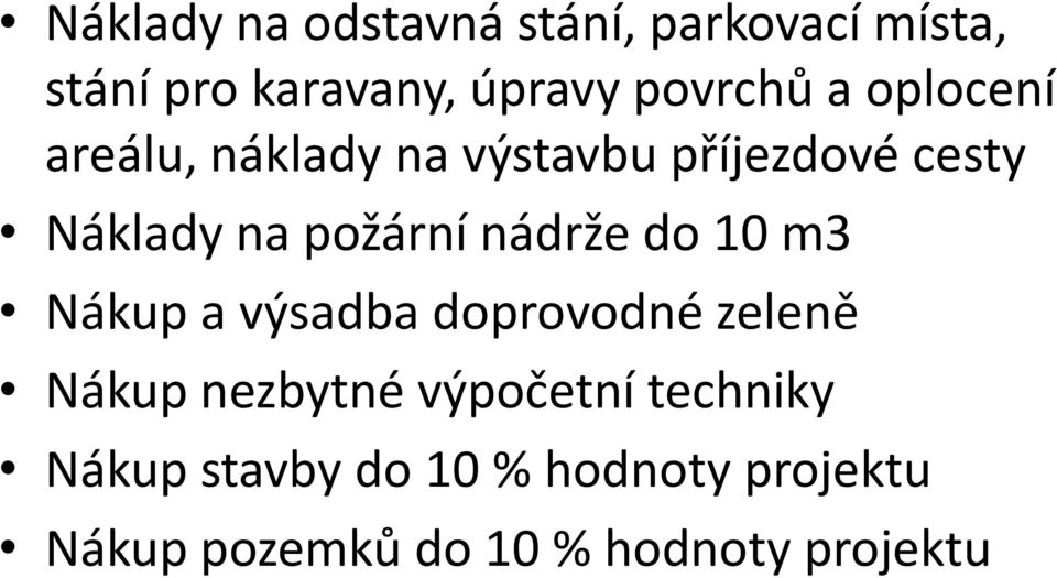 nádrže do 10 m3 Nákup a výsadba doprovodné zeleně Nákup nezbytné výpočetní