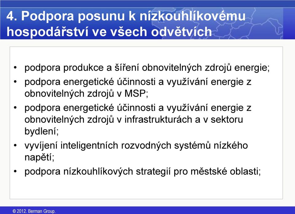 energetické účinnosti a využívání energie z obnovitelných zdrojů v infrastrukturách a v sektoru bydlení;