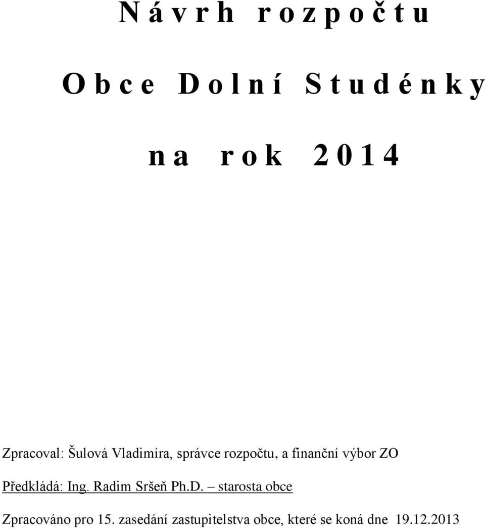 výbor ZO Předkládá: Ing. Radim Sršeň Ph.D.