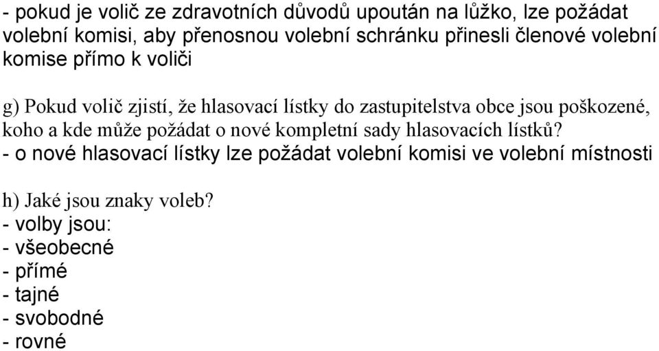 poškozené, koho a kde může požádat o nové kompletní sady hlasovacích lístků?