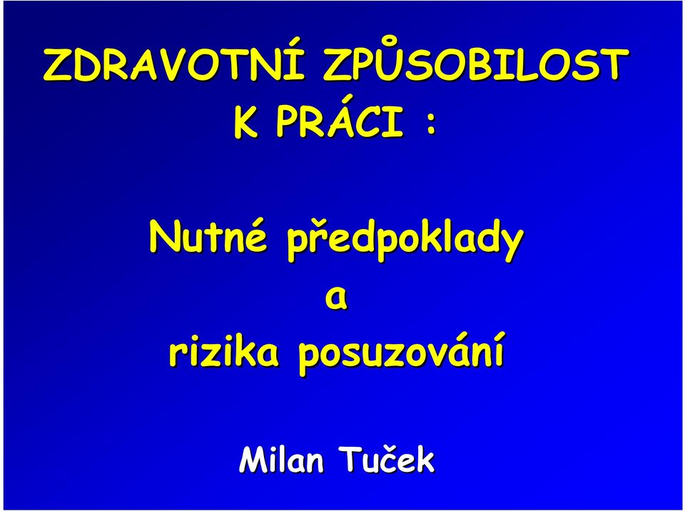 : Nutné předpoklady