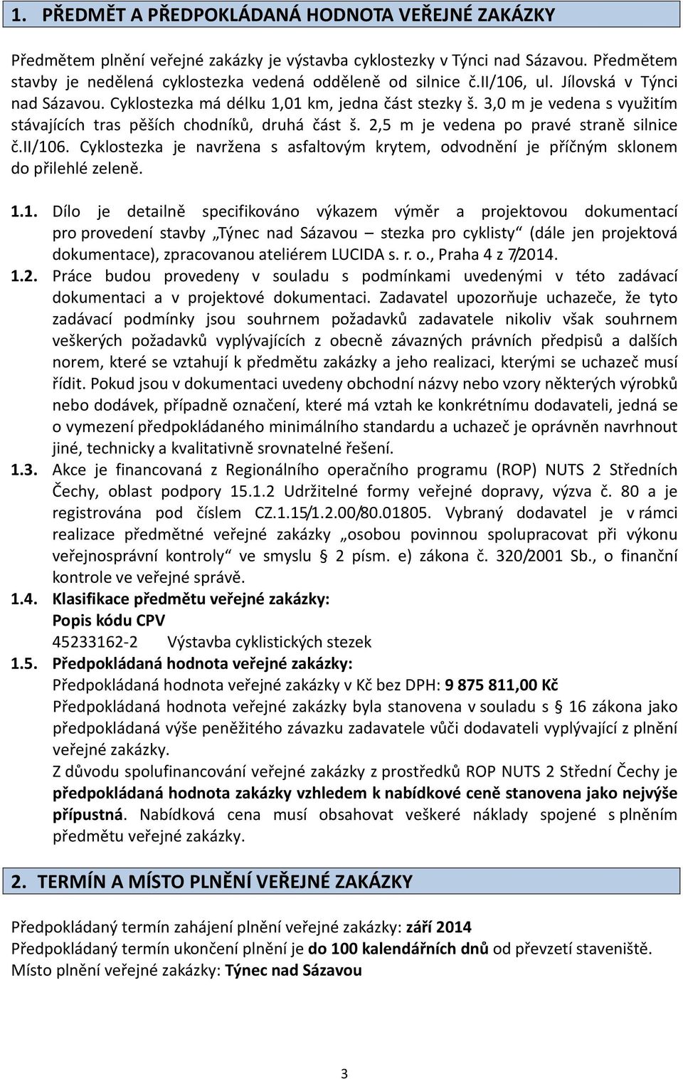 2,5 m je vedena po pravé straně silnice č.ii/10