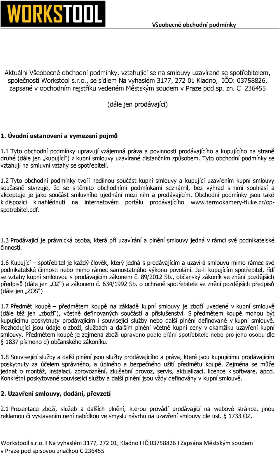 1 Tyto obchodní podmínky upravují vzájemná práva a povinnosti prodávajícího a kupujícího na straně druhé (dále jen kupující ) z kupní smlouvy uzavírané distančním způsobem.