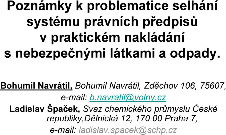 Bohumil Navrátil, Bohumil Navrátil, Zděchov 106, 75607, e-mail: b.