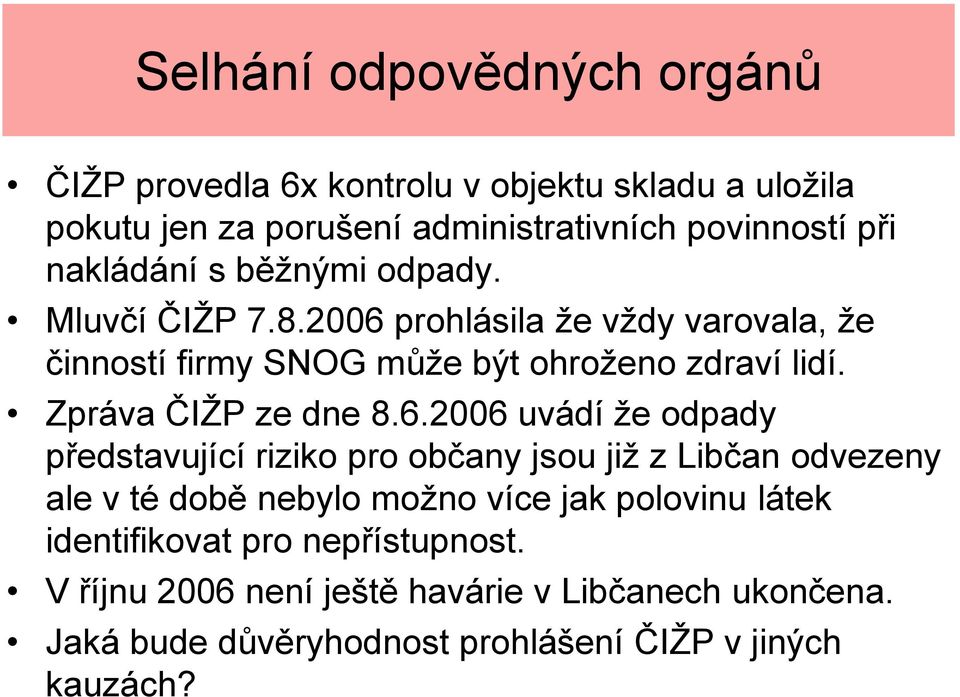 Zpráva ČIŽP ze dne 8.6.