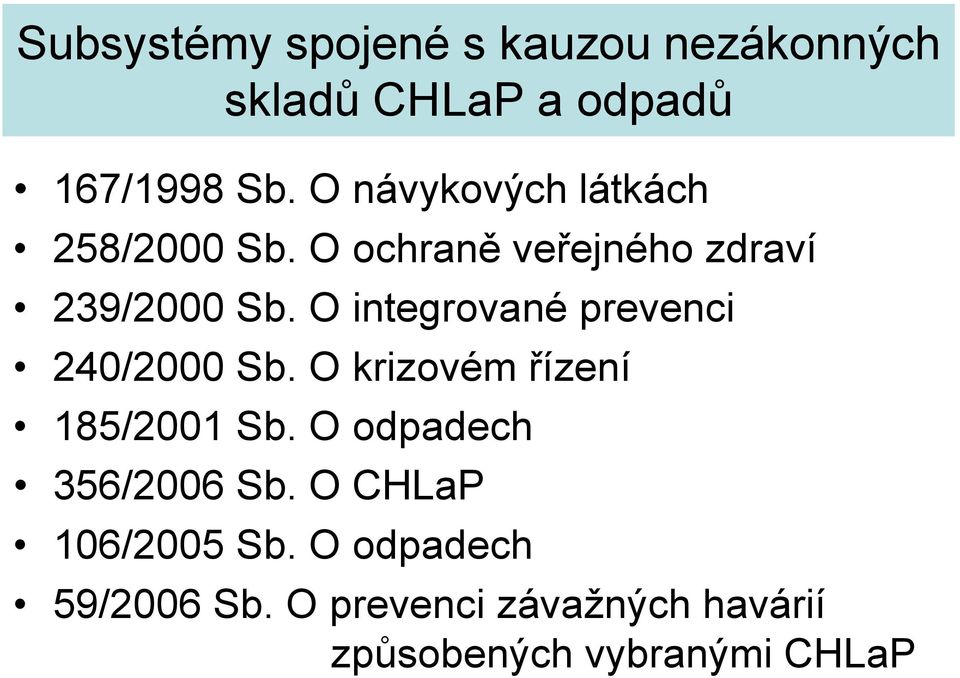 O integrované prevenci 240/2000 Sb. O krizovém řízení 185/2001 Sb.