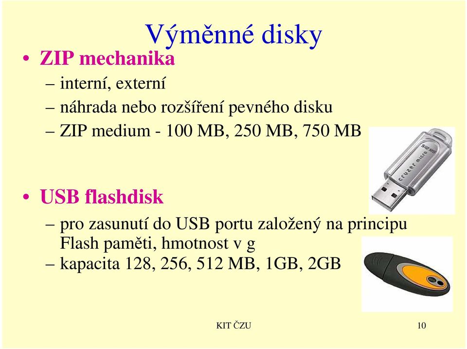USB flashdisk pro zasunutí do USB portu založený na principu