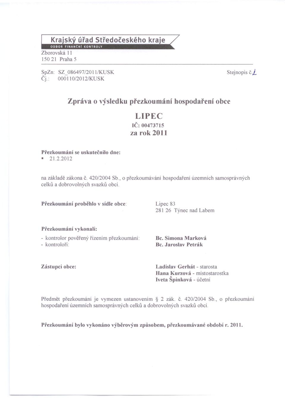 42012004 Sb., o přezkoumávání hospodaření územních samosprávných celků a dobrovolných svazků obcí.